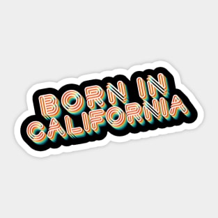 Born In California - 80's Retro Style Typographic Design Sticker